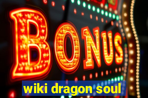 wiki dragon soul
